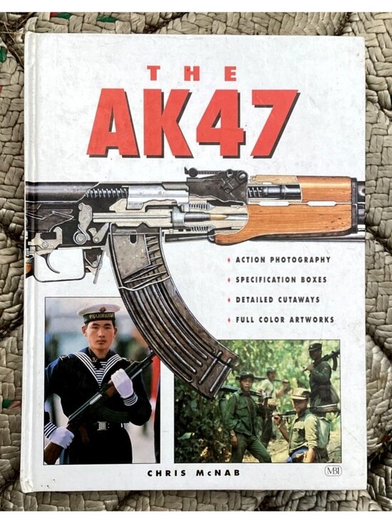 MBI Publishing Other - The AK47 By Chris McNab MBI Publishing 2001 Hardbound Illustrated with Photos